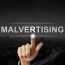 What is Malvertising?